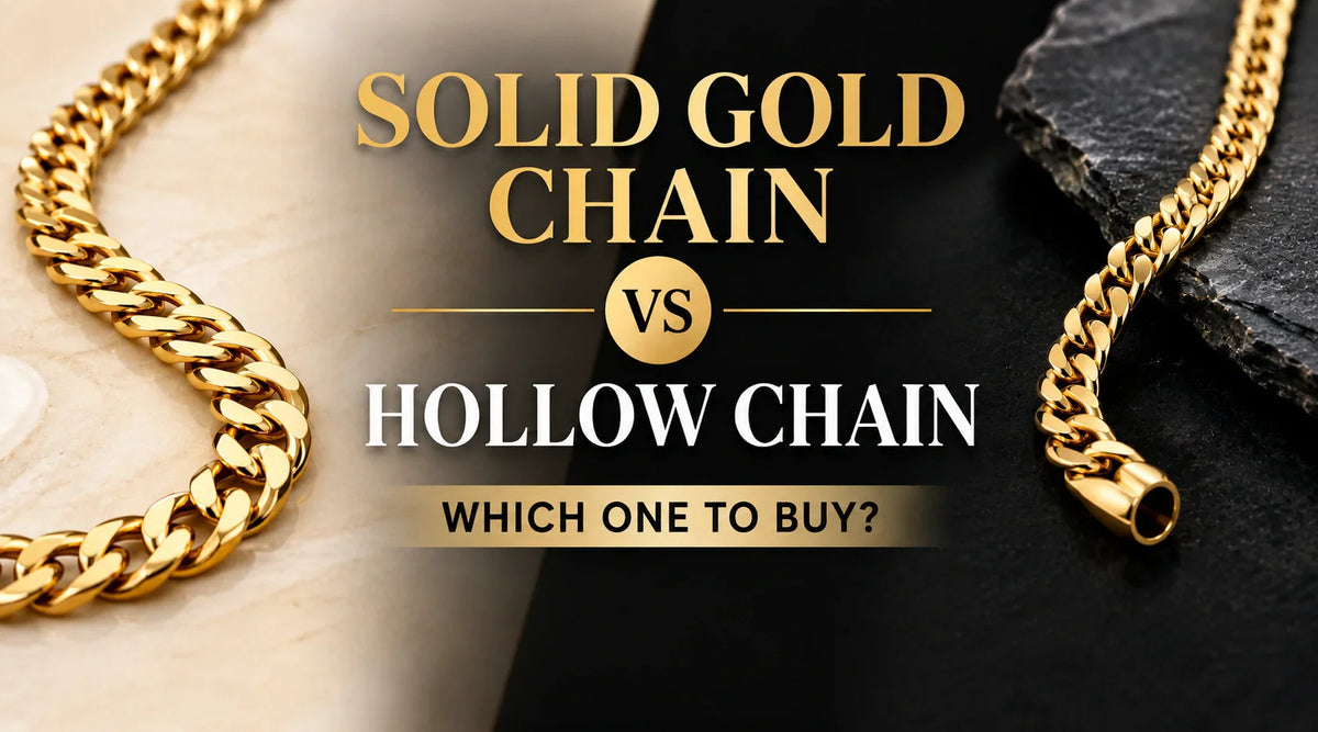 Solid Gold Chain vs Hollow Chain: Which One to Buy?